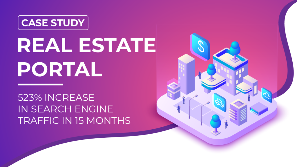 Case study: Real estate portal. Increasing search engine traffic by 523 % in 15 months